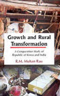 Growth and Rural Transformation A Comparative Study of the Republic of Korea and India 1st Edition,8180690342,9788180690341