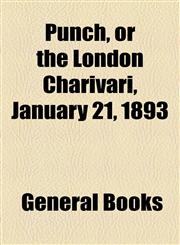 Punch, or the London Charivari, January 21, 1893,1153756080,9781153756082