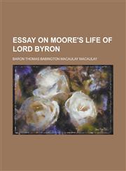 Essay on Moore's Life of Lord Byron,1234381257,9781234381257