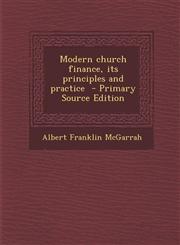 Modern Church Finance, Its Principles and Practice - Primary Source Edition,1289596808,9781289596804