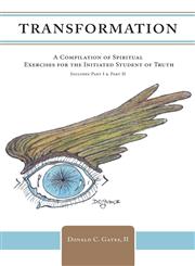 Transformation Part I &Ii - A Compilation of Spiritual Exercises for the Initiated Student of Truth,1460234987,9781460234983