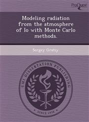 Modeling radiation from the atmosphere of Io with Monte Carlo methods.,1244104361,9781244104365