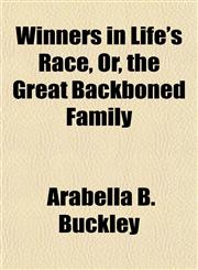 Winners in Life's Race, Or, the Great Backboned Family,1154746178,9781154746174