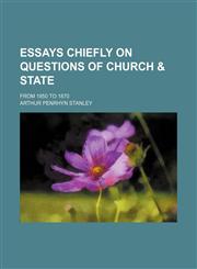 Essays chiefly on questions of church & state; from 1850 to 1870,1459046862,9781459046863