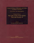 The Life-World of the Tamils Past and Present : History of Science, Philosophy and Culture in Indian Civilization Vol. 6, Part 5 1st Edition,8187586338,9788187586333