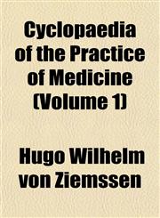 Cyclopaedia of the Practice of Medicine (Volume 1),1152015931,9781152015937