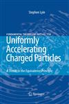 Uniformly Accelerating Charged Particles A Threat to the Equivalence Principle,3540684697,9783540684695
