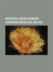 Norges Geologiske Undersoekelse (26-30),1235175499,9781235175497