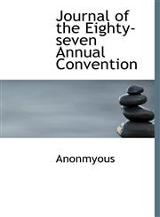 Journal of the Eighty-seven Annual Convention,1116078848,9781116078848