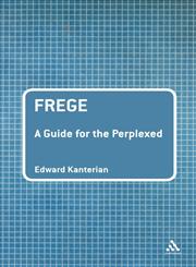 Frege: Guide for the Perplexed,0826487645,9780826487643