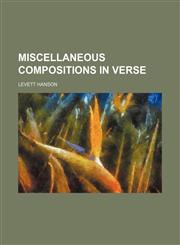 Miscellaneous Compositions in Verse,1150685255,9781150685255