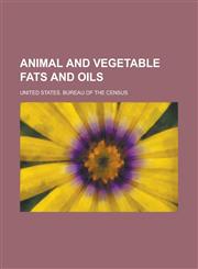 Animal and Vegetable Fats and Oils,1231773936,9781231773932