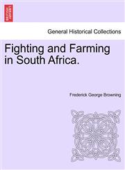 Fighting and Farming in South Africa.,124151027X,9781241510275