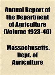 Annual Report of the Department of Agriculture (Volume 1923-40),1153282305,9781153282307