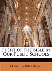 Right of the Bible in Our Public Schools,1141561255,9781141561254