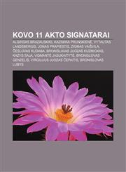 Kovo 11 akto signatarai Algirdas Brazauskas, Kazimira Prunskienė, Vytautas Landsbergis, Jonas Prapiestis, Zigmas Vaišvila, Česlovas Kudaba,1232979627,9781232979623