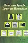 Illustrations on Ayurvedic Surgery and Pharmaceutics 1st Edition,8189798022,9788189798024