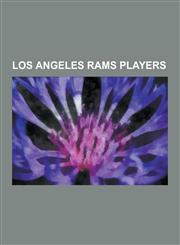 Los Angeles Rams Players Suge Knight, Jack Youngblood, Big Van Vader, Joe Namath, Don Doll, Jerome Bettis, Herman Edwards, Merlin Olsen, Bill C,1230630953,9781230630953