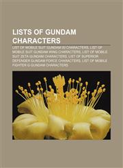 Lists of Gundam characters List of Mobile Suit Gundam 00 characters, List of Mobile Suit Gundam Wing characters,1155216172,9781155216171