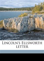 Lincoln's Ellsworth letter,1177271141,9781177271141