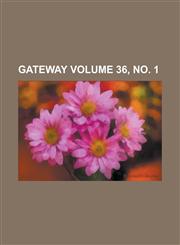Gateway Volume 36, No. 1,1234233045,9781234233044