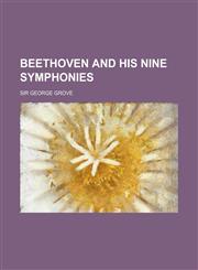 Beethoven and His Nine Symphonies,1130509249,9781130509243