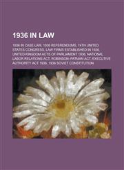 1936 in Law 1936 in United States Case Law, 1936 Referendums, Law Firms Established in 1936, Treaties Concluded in 1936,1156065925,9781156065921