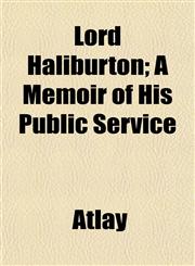 Lord Haliburton; A Memoir of His Public Service,1152565435,9781152565432