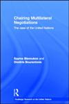 Chairing Multilateral Negotiations The Case of the United Nations,0415490820,9780415490825