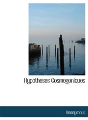 Hypotheses Cosmogoniques,1115927612,9781115927611