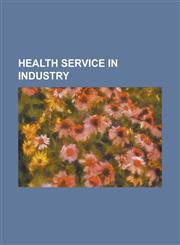 Health Service in Industry,1234165287,9781234165284