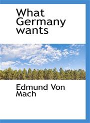 What Germany wants,1116686139,9781116686135