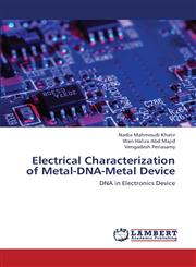 Electrical Characterization of Metal-DNA-Metal Device,3659432784,9783659432781