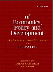 Of Economics, Policy, and Development An Intellectual Journey,0198078986,9780198078982