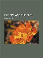 Europe and the faith,1150801417,9781150801419