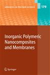Inorganic Polymeric Nanocomposites and Membranes,3540253254,9783540253259
