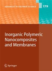 Inorganic Polymeric Nanocomposites and Membranes,3540253254,9783540253259