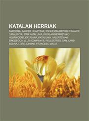Katalan Herriak Andorra, Balear Uharteak, Esquerra Republicana de Catalunya, Ipar Katalunia, Katalan Herrietako hedabideak, Katalana,1233045881,9781233045884