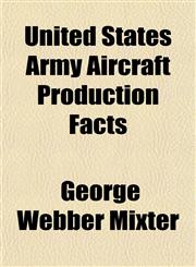 United States Army Aircraft Production Facts,115154406X,9781151544063