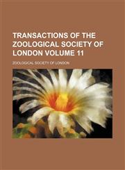 Transactions of the Zoological Society of London Volume 11,1155101669,9781155101668