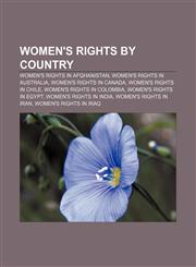 Women's rights by country Women's rights in Afghanistan, Women's rights in Australia, Women's rights in Canada, Women's rights in Chile,1233267639,9781233267637