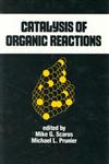 Catalysis of Organic Reactions,0824793641,9780824793647