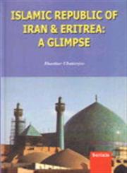 Islamic Republic of Iran & Eritrea A Glimpse 1st Edition,8183871208,9788183871204