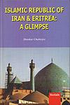 Islamic Republic of Iran & Eritrea A Glimpse 1st Edition,8183871208,9788183871204