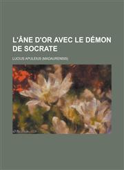 L'Ane D'Or Avec Le Demon de Socrate,1234560887,9781234560881