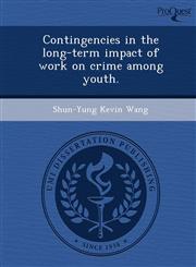 Contingencies in the long-term impact of work on crime among youth.,1249035821,9781249035824