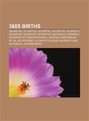 380s births 380 births, 381 births, 382 births, 384 births, 385 births, 386 births, 388 births, 389 births, Nestorius, Honorius,1156000556,9781156000557
