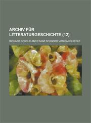 Archiv Fur Litteraturgeschichte (12),1234450844,9781234450847