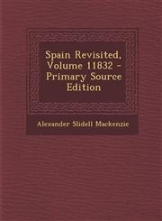 Spain Revisited, Volume 11832 - Primary Source Edition,1289989230,9781289989231