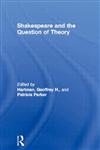 Shakespeare and the Question of Theory,0415051134,9780415051132